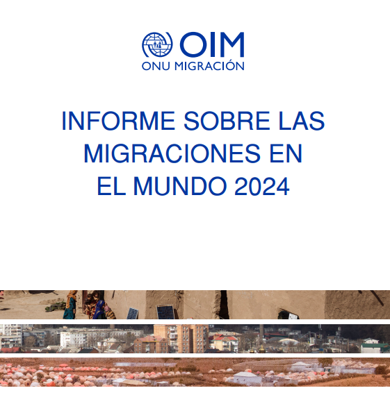 INFORME SOBRE LAS MIGRACIONES EN EL MUNDO 2024